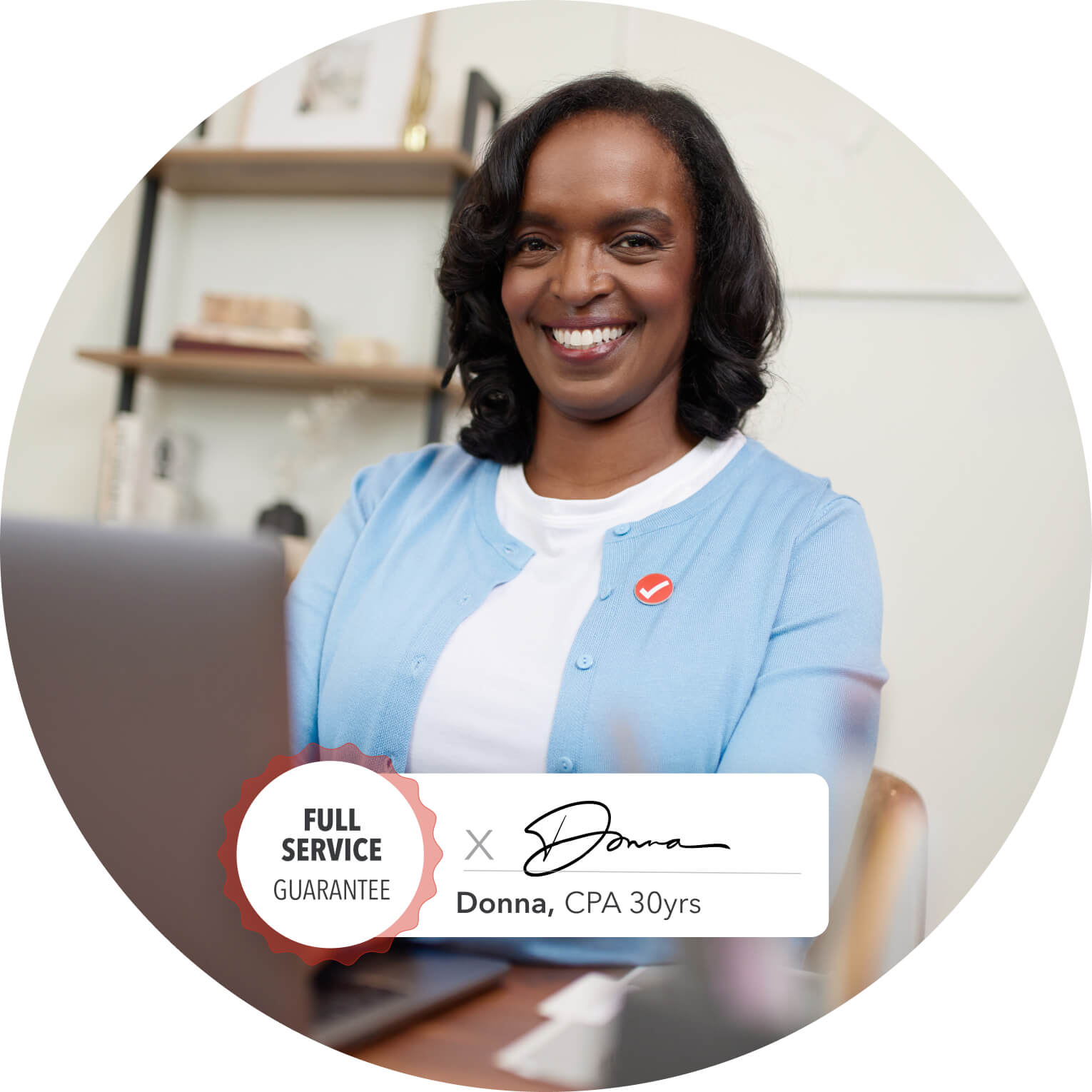 Donna one of our tax experts with 30 years of experience, signs her name on a return and offers our Full Service Guarantee.
