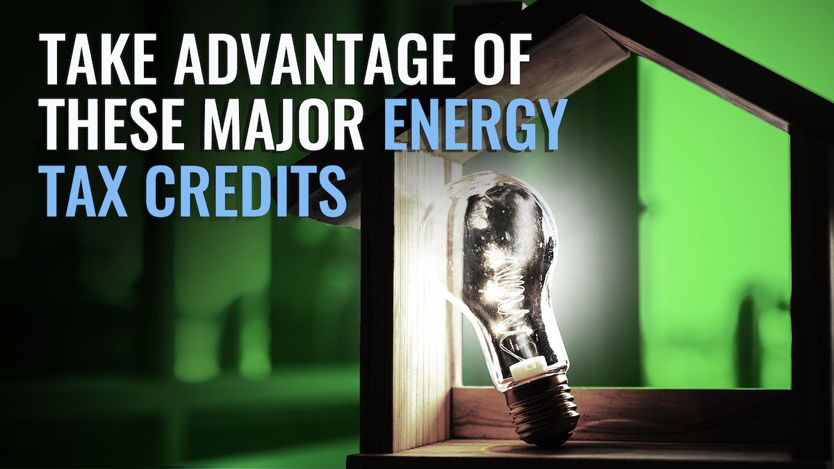 Take advantage of energy tax credits